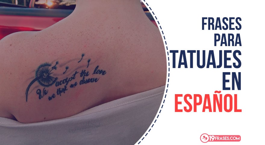 19 Frases Para Tatuajes En Español En 2023 • 19Frases.Com
